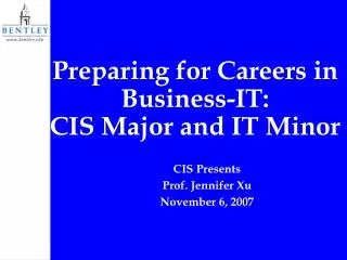Preparing for Careers in Business-IT: CIS Major and IT Minor