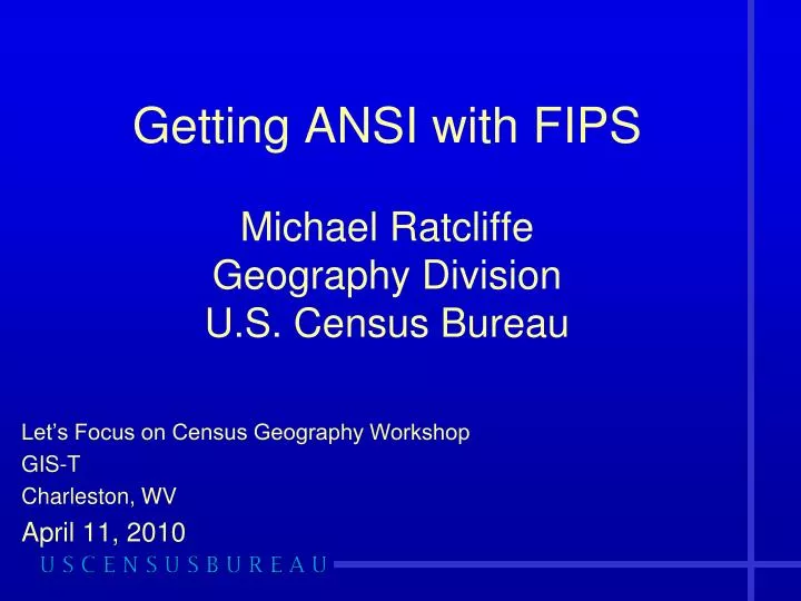 getting ansi with fips michael ratcliffe geography division u s census bureau