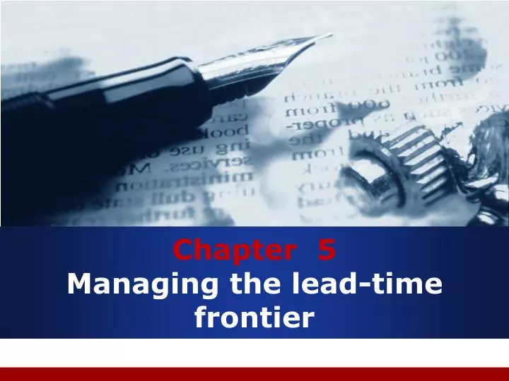 chapter 5 managing the lead time frontier