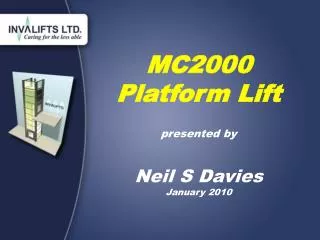 MC2000 Platform Lift presented by Neil S Davies January 2010