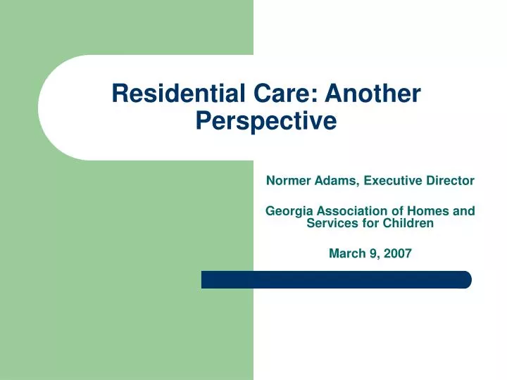 residential care another perspective