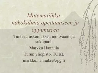 Matematiikka - näkökulmia opettamiseen ja oppimiseen