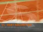 VI. DEBT SECURITIES - slide 1