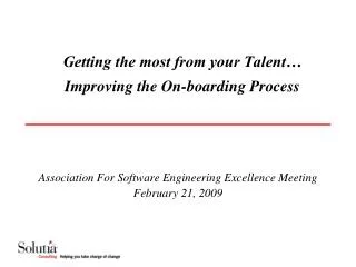 Getting the most from your Talent… Improving the On-boarding Process