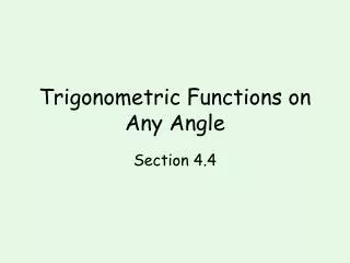 Trigonometric Functions on Any Angle