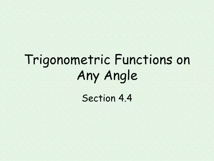 trigonometric functions on any angle