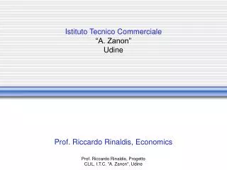 Istituto Tecnico Commerciale “A. Zanon” Udine Prof. Riccardo Rinaldis, Economics
