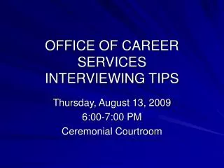OFFICE OF CAREER SERVICES INTERVIEWING TIPS