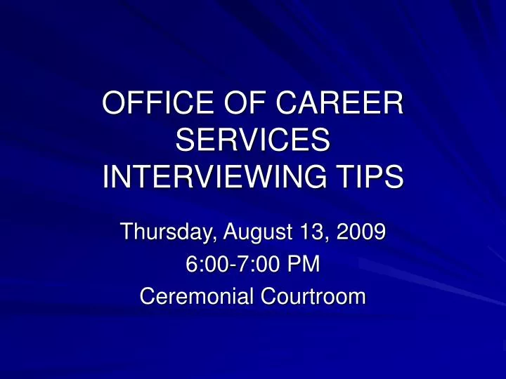 office of career services interviewing tips