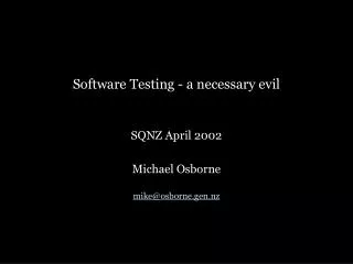 Software Testing - a necessary evil