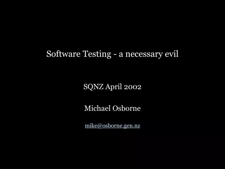 software testing a necessary evil