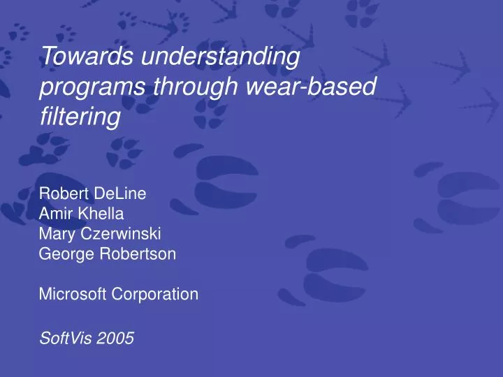 towards understanding programs through wear based filtering