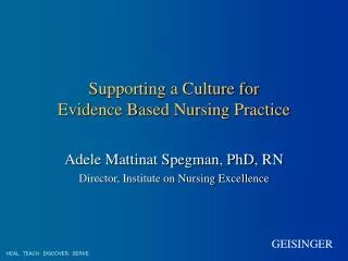 Supporting a Culture for Evidence Based Nursing Practice