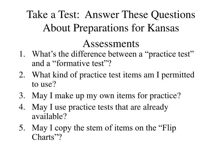 take a test answer these questions about preparations for kansas assessments