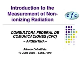 Introduction to the Measurement of Non-ionizing Radiation