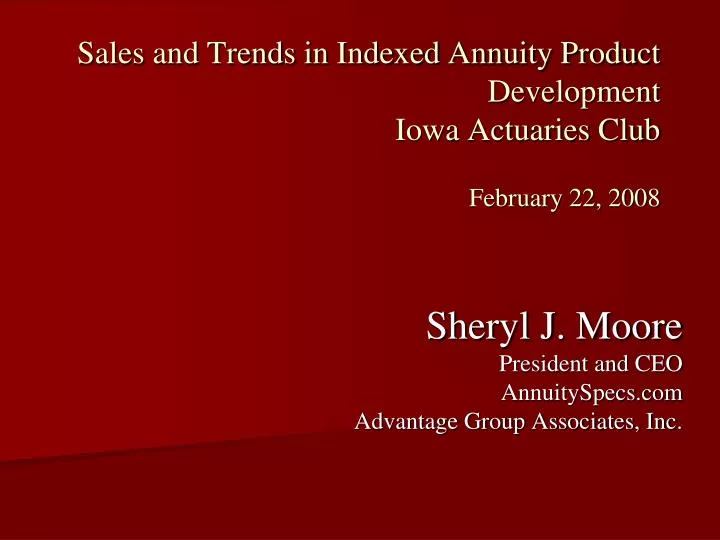 sales and trends in indexed annuity product development iowa actuaries club february 22 2008