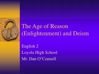 The Age of Reason (Enlightenment) and Deism