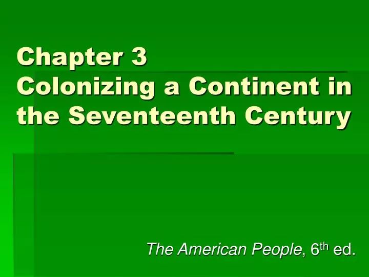 chapter 3 colonizing a continent in the seventeenth century