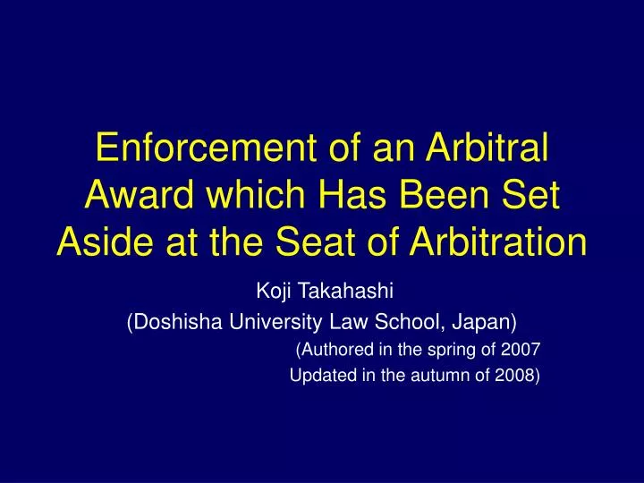 enforcement of an arbitral award which has been set aside at the seat of arbitration