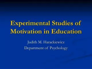 Experimental Studies of Motivation in Education