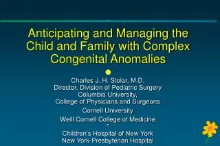 Anticipating and Managing the Child and Family with Complex Congenital Anomalies