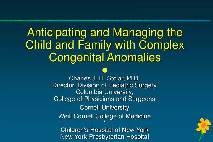 anticipating and managing the child and family with complex congenital anomalies