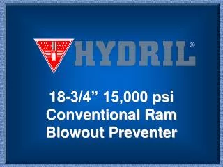 18-3/4” 15,000 psi Conventional Ram Blowout Preventer
