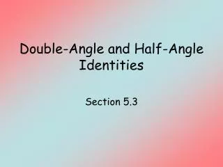 Double-Angle and Half-Angle Identities