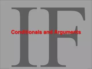Conditionals and Arguments