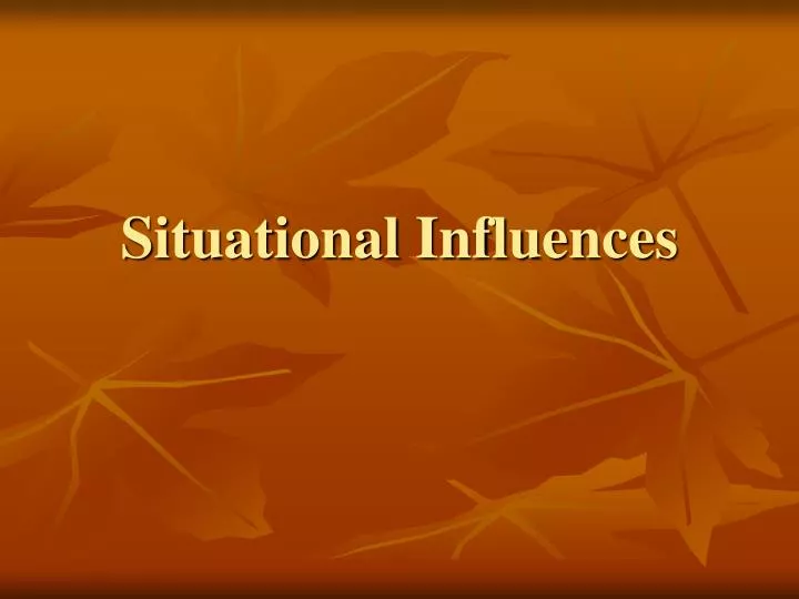situational influences