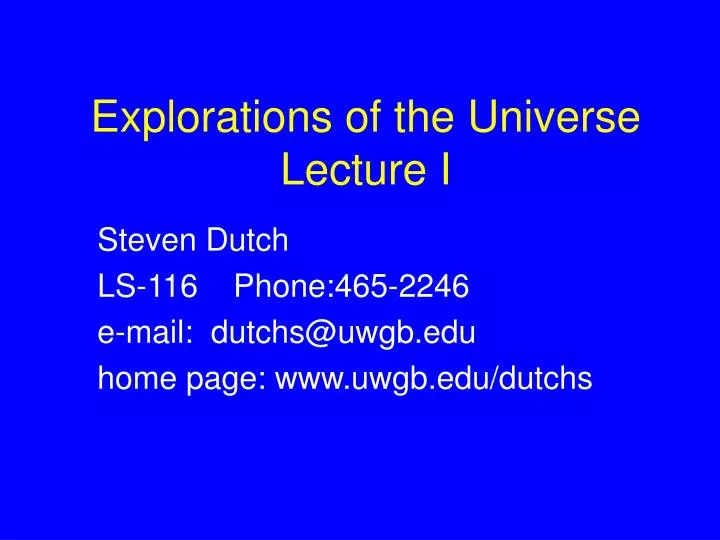 explorations of the universe lecture i