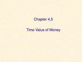Chapter 4,5 Time Value of Money