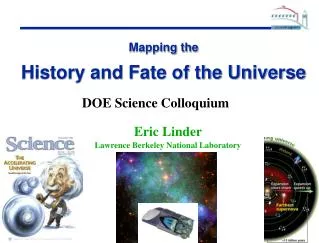 Mapping the History and Fate of the Universe