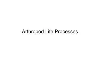Arthropod Life Processes