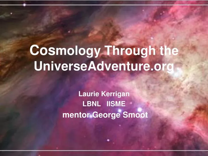 cos mology through the universeadventure org
