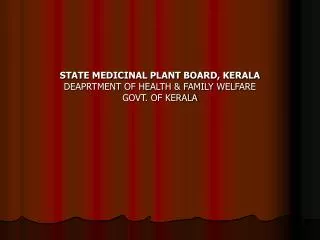 STATE MEDICINAL PLANT BOARD, KERALA DEAPRTMENT OF HEALTH &amp; FAMILY WELFARE GOVT. OF KERALA