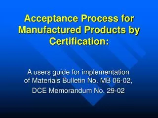 Acceptance Process for Manufactured Products by Certification: