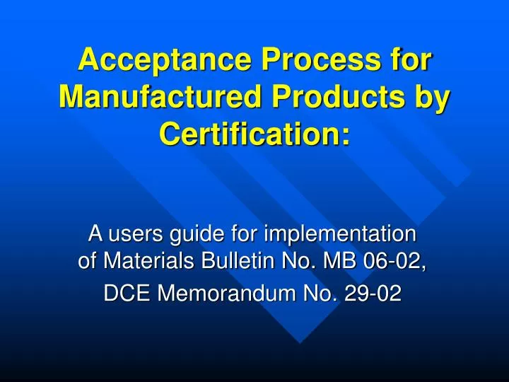 acceptance process for manufactured products by certification