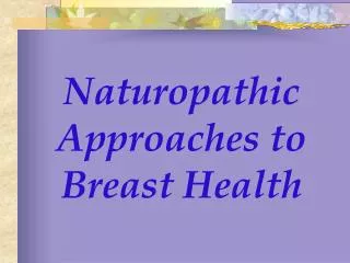 Naturopathic Approaches to Breast Health