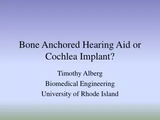 Bone Anchored Hearing Aid or Cochlea Implant?