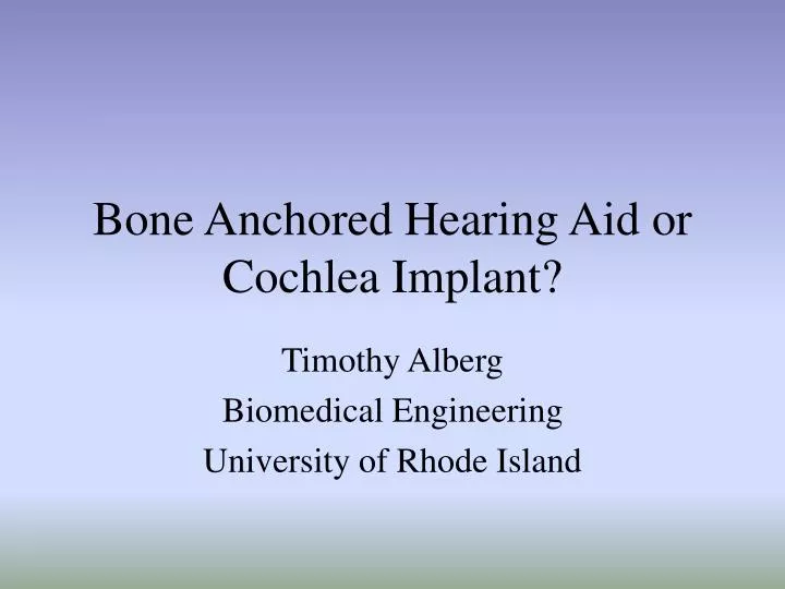 bone anchored hearing aid or cochlea implant