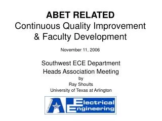 ABET RELATED Continuous Quality Improvement &amp; Faculty Development November 11, 2006