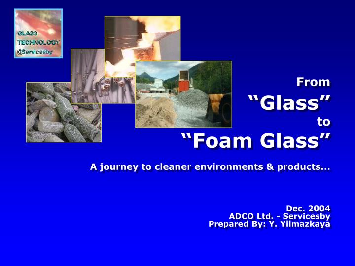 from glass to foam glass