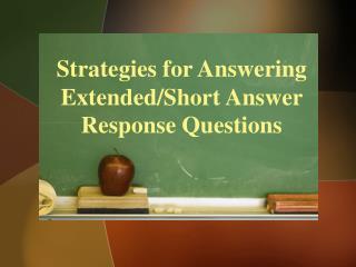 Strategies for Answering Extended/Short Answer Response Questions