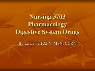 Nursing 3703 Pharmacology Digestive System Drugs
