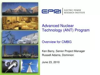Advanced Nuclear Technology (ANT) Program Overview for CMBG