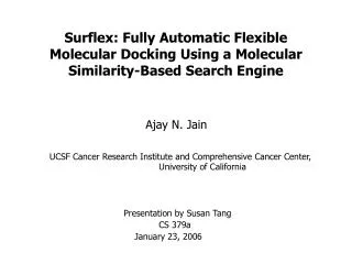 Surflex: Fully Automatic Flexible Molecular Docking Using a Molecular Similarity-Based Search Engine