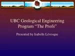 UBC Geological Engineering Program “The Profs”
