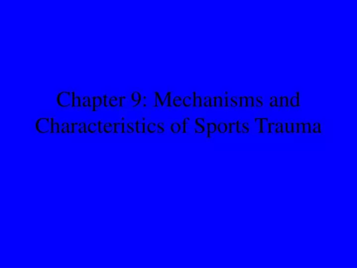 chapter 9 mechanisms and characteristics of sports trauma