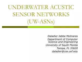UNDERWATER ACUSTIC SENSOR NETWORKS (UW-ASNs)